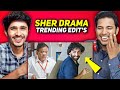 Sher Drama Trending Tiktok Instagram Edits Reaction Sherdrama Pakistanidrama