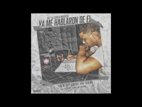 Eix La Carta Musical - Ya me hablaron de el (Prod. Andre The Giant)