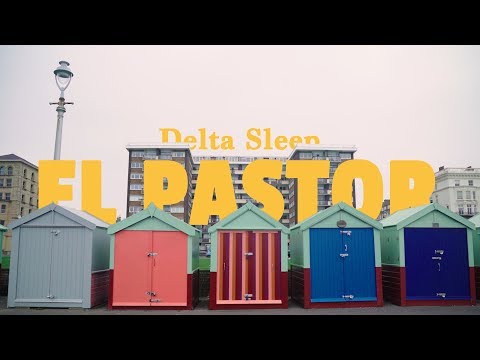 Delta Sleep - El Pastor (Official Video)