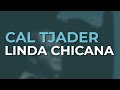 Cal Tjader - Linda Chicana (Official Audio)