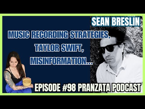 Music Recording Tips, Taylor Swift, Misinformation - Sean Breslin - Episode #98 Pranzata Podcast