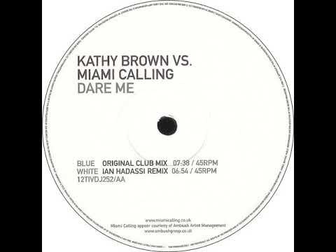 Kathy Brown v Miami Calling - Dare Me (Ian Hadassi Remix)
