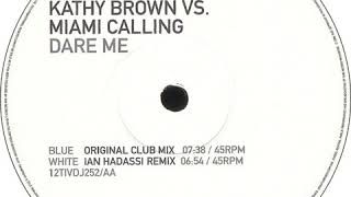 Kathy Brown v Miami Calling - Dare Me (Ian Hadassi Remix)
