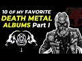 10 Of My Favorite Death Metal Albums PART I