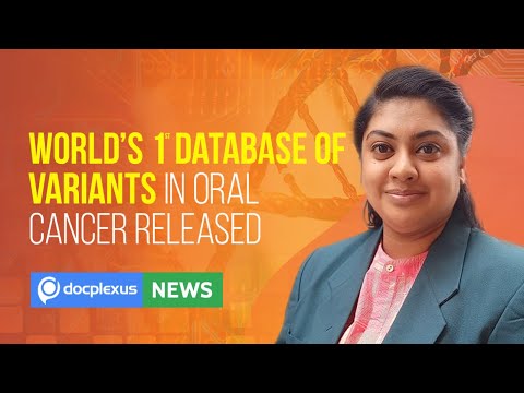 World’s First Database of Genomic Variants in Oral Cancer Released, and more