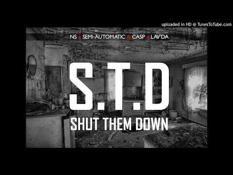 NS X Semi-Automatic ft. Casp X Lav'da - Shut Them Down (Prod. by - Semi-Automatic)