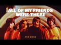 The Kinks - All of My Friends Were There (Official ...