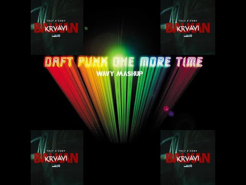 Daft Punk X THCF- One More Time(Medun remix) X Krvavi Balkan (Wavy mashup)