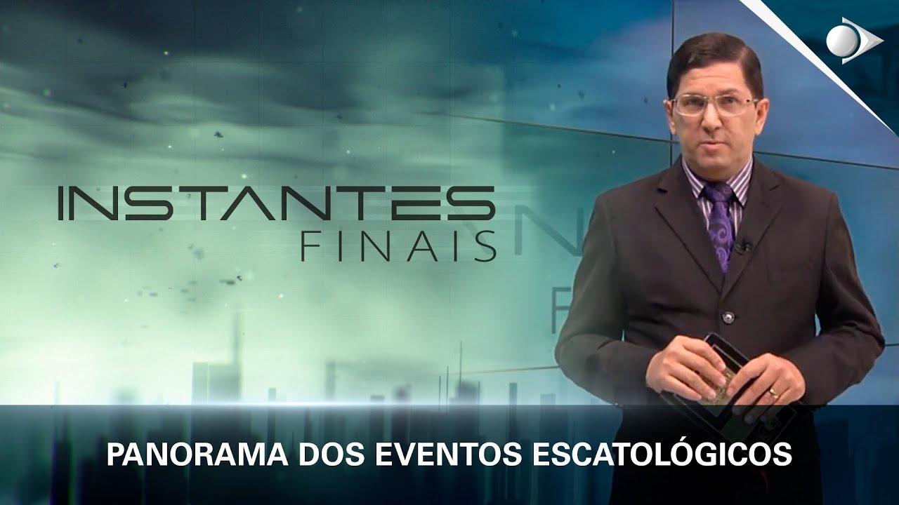 #01 Panorama dos Eventos Escatológico | Panorama dos Eventos Escatológicos | INSTANTES FINAIS