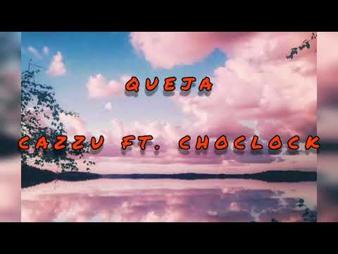 QUEJA - CAZZU FT CHOCLOCK (LETRA) ❤️