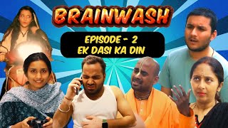 Brainwash - New Web Series | Episode 02- Ek Dasi Ka Din | Bhakti Today ft @UdtaAkash