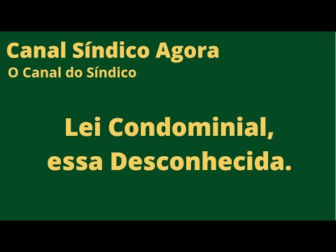 Lei Condominial, essa desconhecida