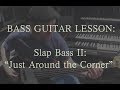 Bass Guitar Lessons - Slap Bass II: Just Around the Corner (Herbie Hancock)