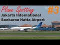 Plane Spotting at Jakarta International Soekarno Hatta Airport Indonesia Plane Spotting at Jakarta International Soekarno Hatta Airport Indonesia