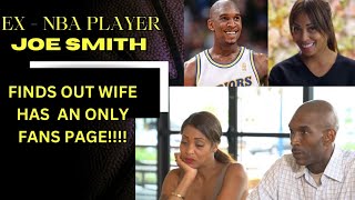 EX NBA PLAYER JOE SMITH found out his wife has an OF page! 👀