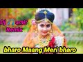 Bharo Maang Meri Bharo New Remix Dj Amit Remix New Full Competition Music