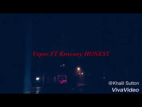 Vxper FT Kmoney Honest (official) music video