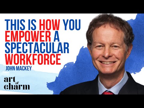 Whole foods and  Conscious Leadership | John Mackey| Art Charm Podcast