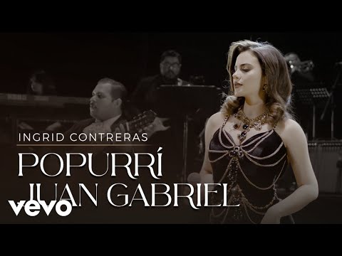 Ingrid Contreras - Popurrí Juan Gabriel