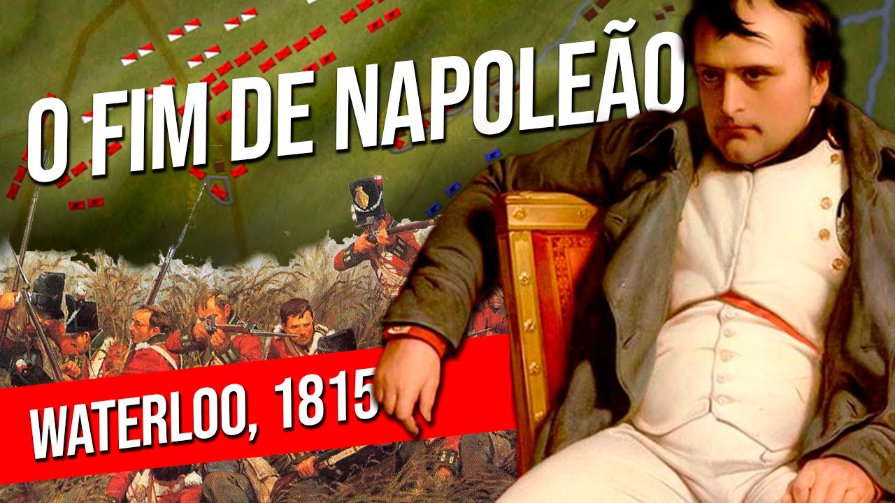 O FIM DE NAPOLEÃO: Waterloo, 1815 | Guerras Napoleônicas