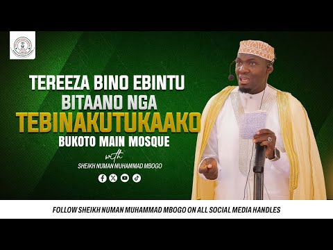 TEREEZA BINO EBINTU  BITAANO NGA TEBINAKUTUKAAKO - SHEIKH NUMAN MUHAMMAD MBOGO