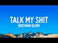 BossMan Dlow Talk My Shit Lyrics