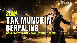 Download lagu TAK MUNGKIN BERPALING – Slam (Cover Vocal Cewek bikin nangis) | Slow Rock Paling Sedih!!!!  mp3