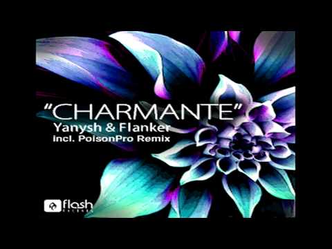 Yanysh & Flanker - Charmante (Poison Pro Remix)