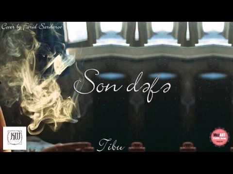Tibu - Son Dəfə (Sənə nifrət edirəm 2)