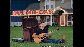 Kick It at the Casa, Randy Joe Heavin