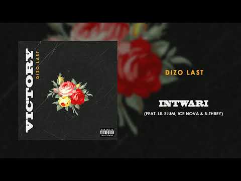 Dizo Last - Intwari ft. Slum Drip, Ice Nova & B-Threy (Audio)