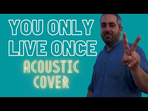 You Only Live Once - The Strokes - Acoustic Cover