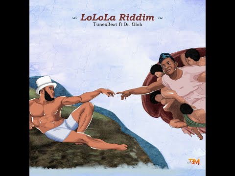 LoLoLa Riddim - Tunexbeatz ft. Dr oloh