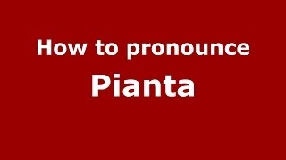How to pronounce Pianta