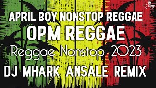 Download lagu April Boy Nonstop Reggae / OPM Reggae // DJ Mhark Ansale Remix // REGGAE Nonstop 2026 mp3