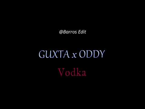 Guxta x Oddy - Vodka (letra)