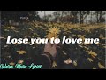Selena Gomez - Lose You To Love Me (Demo version) Lyrics Selena Gomez - Lose You To Love Me (Demo version) Lyrics