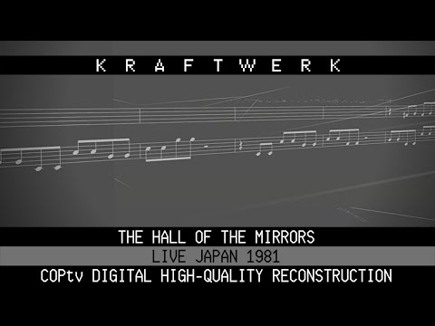Kraftwerk - The Hall of The Mirrors Live in Japan 1981 (COPtv Digital High-Quality Reconstruction)