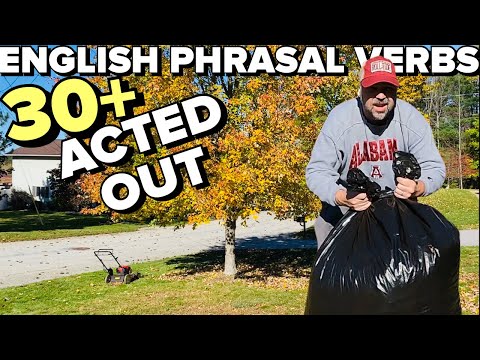 ENGLISH PHRASAL VERBS ACTED OUT WHILE DOING FALL CLEAN UP