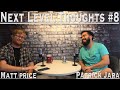 Next Level Thoughts - Matt Price #8