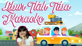 Download lagu Karaoke Libur Tlah Tiba Tasya mp3
