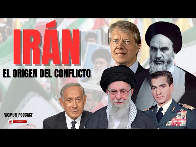 IRÁN: El origen de un conflicto eterno
