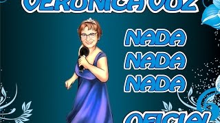 VERONICA VOZ NADA,NADA,NADA