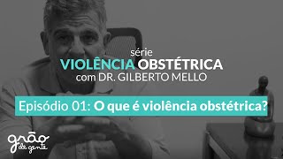 Obstetric Violence: What Is It? | Episode 01