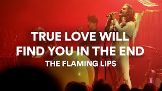 The Flaming Lips - True Love Will Find You In The End (Daniel Johnston) | Live at Sydney Opera House