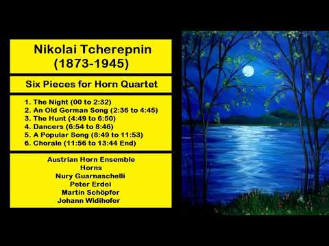 Nikolai Tcherepnin (1873-1945) - Six Pieces for Horn Quartet