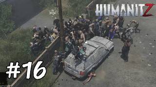 ＃16【HumanitZ】　どこに行ってもジークの大群が襲ってくる
