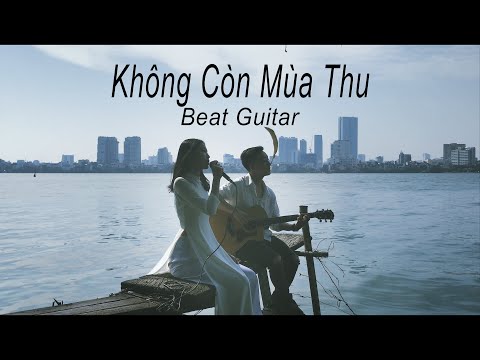 KHÔNG CÒN MÙA THU Beat Karaoke & Guitar || Thắng Nguyễn