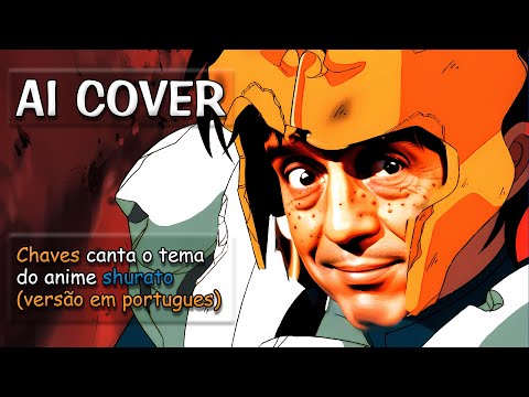 chaves canta o tema do anime "shurato" (portugues) #coverai #aicover #chaves #chavinho #elchavo