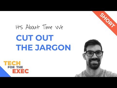 How to Cut Through The Jargon  |  Tech for the Exec Ep. S5